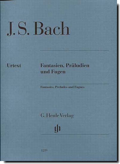 J.S. Bach, Fantasies, Preludes and Fugues