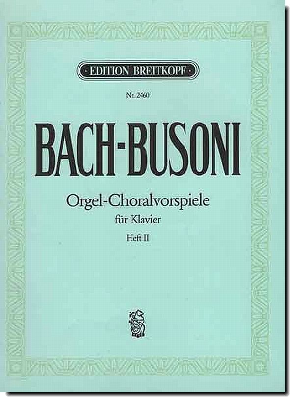 Bach-Busoni, Organ Choral Preludes 2