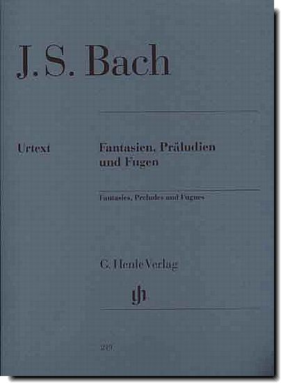 Bach, Fantasies, Preludes and Fugues