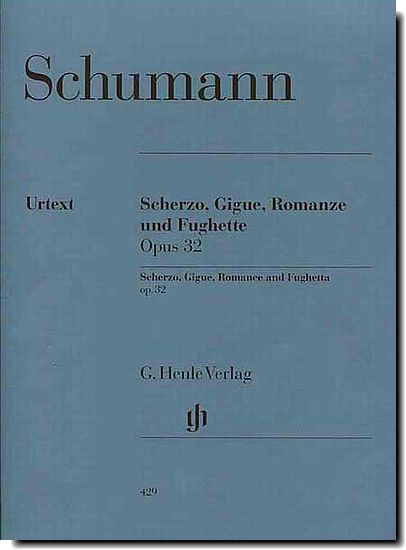 Schumann Scherzo, Gigue, Romance and Fugue, Op. 32