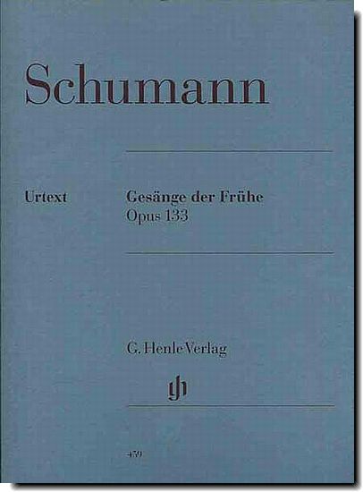 Schumann Gesange der Fruhe Op. 133