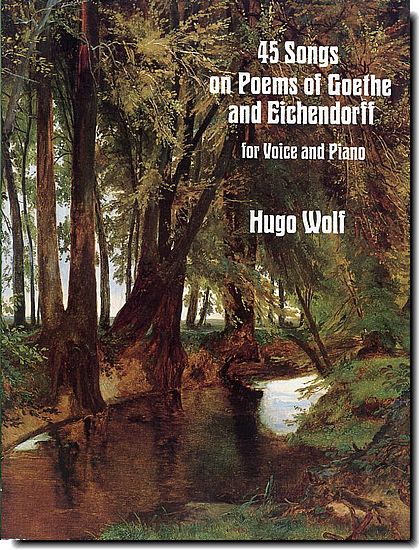 Wolf - 45 Songs of Goethe and Eichendorff