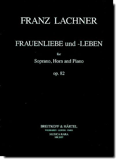 Lachner - Frauenliebe und Leben, Op.82