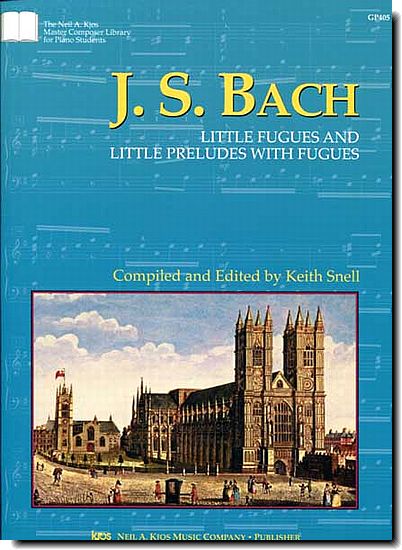J.S. Bach, Little Fugues, Little Preludes and Fugu