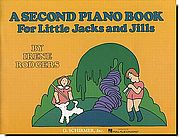 Second Piano Book for Little Jacks and Jills