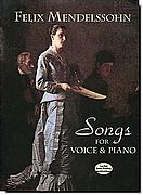 Mendelssohn - Songs for Voice and Piano
