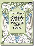 Duparc - Complete Songs for Voice and Piano