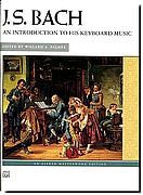J.S. Bach, An Introduction to his Keyboard Music