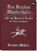 Mahler - Des Knaben Wunderhorn and the Ruckert