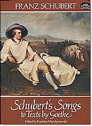Schubert - Songs to Texts by Goethe