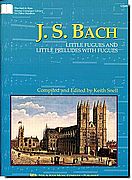 J.S. Bach, Little Fugues, Little Preludes and Fugu