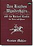 Mahler - Des Knaben Wunderhorn and the Ruckert